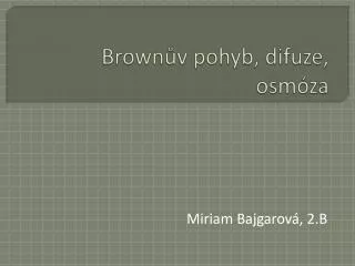 brown v pohyb difuze osm za