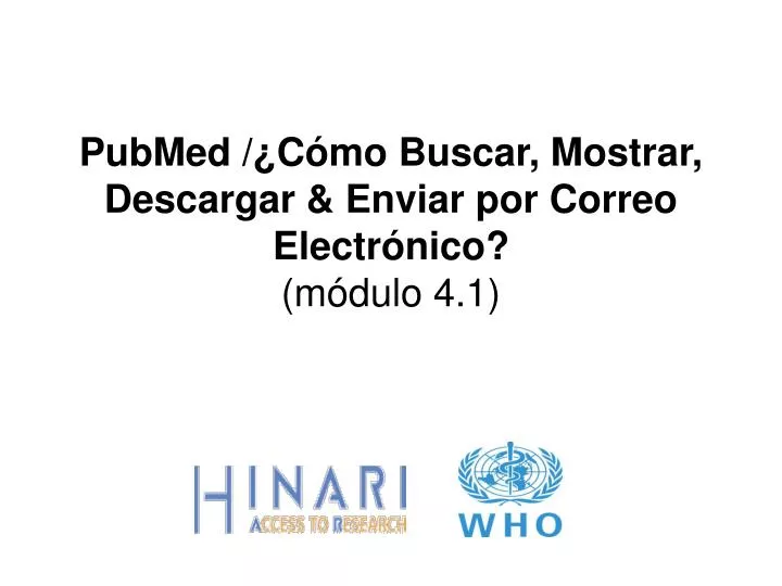 pubmed c mo buscar mostrar descargar enviar por correo electr nico m dulo 4 1