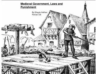 Medieval Government, Laws and Punishment