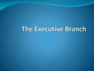 The Executive Branch