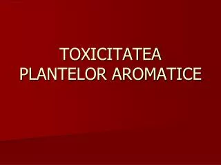 toxicitatea plantelor aromatice