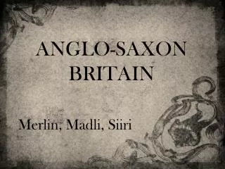 ANGLO-SAXON BRITAIN