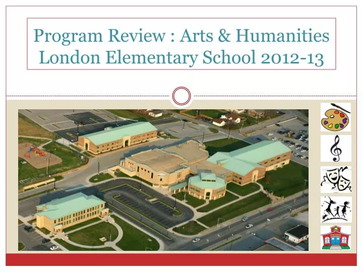 program review arts humanities london elementary school 2012 13