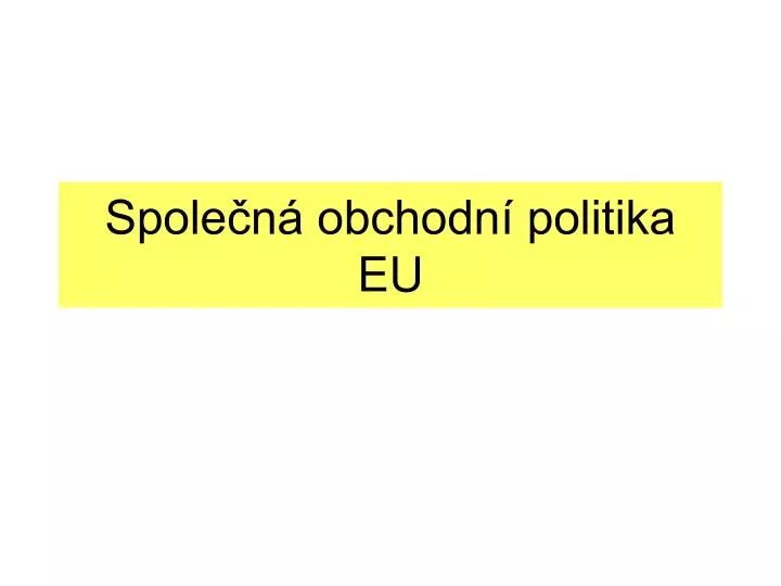 spole n obchodn politika eu