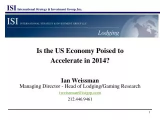 Is the US Economy Poised to Accelerate in 2014? Ian Weissman