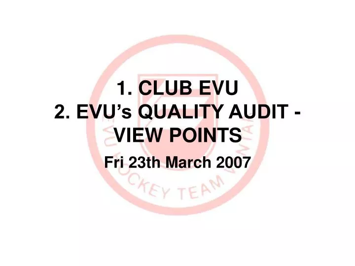 1 club evu 2 evu s quality audit view points