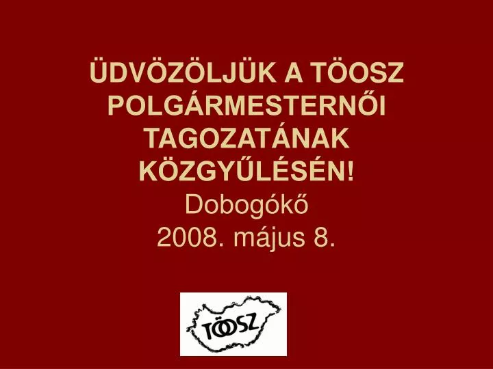 dv z lj k a t osz polg rmestern i tagozat nak k zgy l s n dobog k 2008 m jus 8