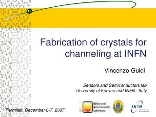Fabrication of crystals for channeling at INFN