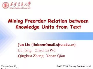 Jun Liu (liukeen@mail.xjtu) Lu Jiang, Zhaohui Wu Qinghua Zheng, Yanan Qian