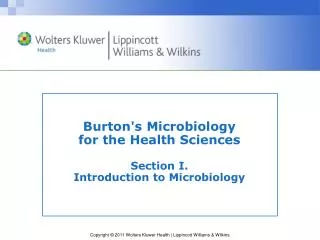 Burton's Microbiology for the Health Sciences Section I. Introduction to Microbiology
