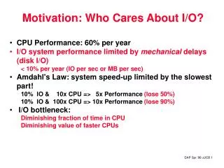 Motivation: Who Cares About I/O?