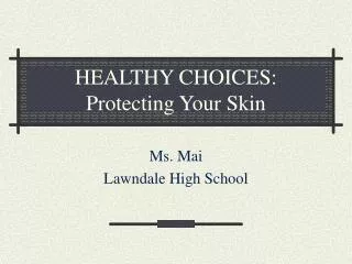 HEALTHY CHOICES: Protecting Your Skin