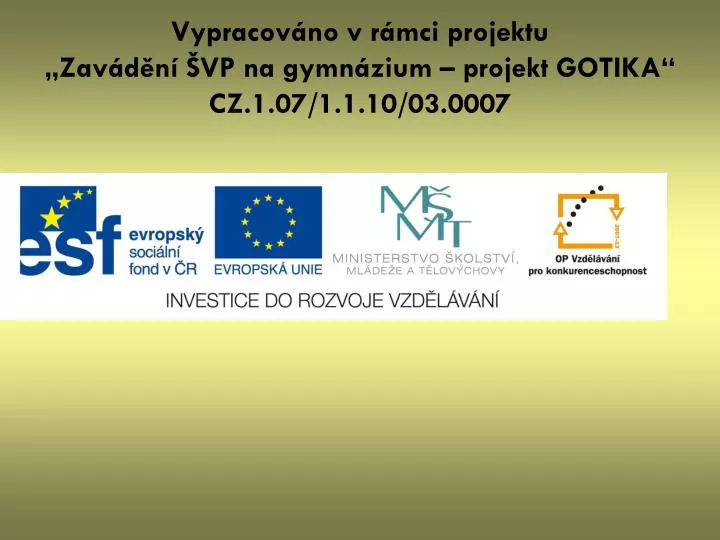 vypracov no v r mci projektu zav d n vp na gymn zium projekt gotika cz 1 07 1 1 10 03 0007