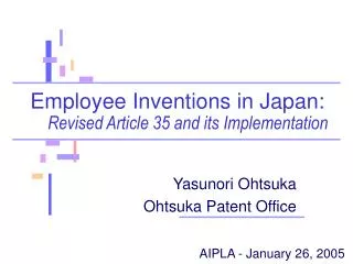 Employee Inventions in Japan: 	 Revised Article 35 and its Implementation