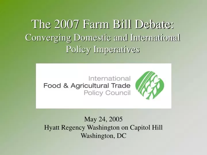 the 2007 farm bill debate converging domestic and international policy imperatives