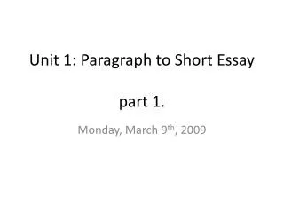 Unit 1: Paragraph to Short Essay part 1.