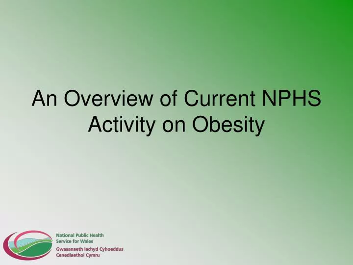 an overview of current nphs activity on obesity