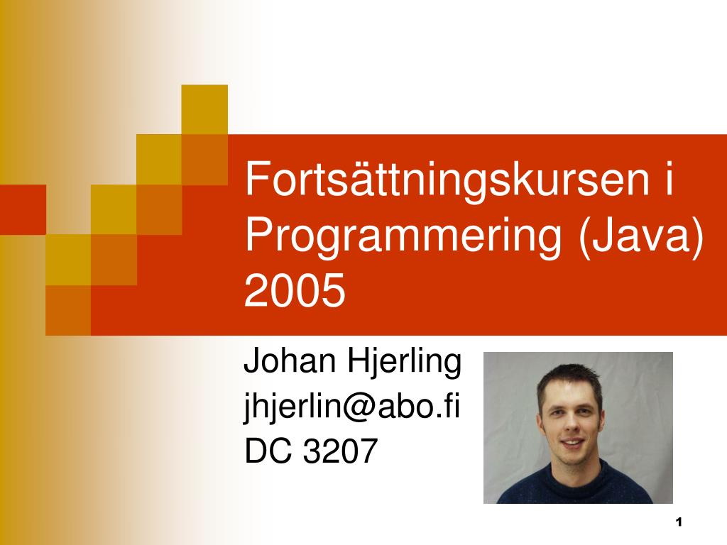 PPT - Fortsättningskursen i Programmering (Java) 2005 PowerPoint ...