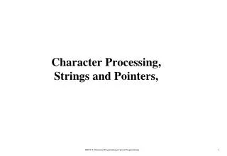Character Processing , Strings and Pointers ,