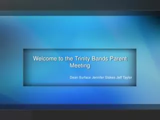 Welcome to the Trinity Bands Parent Meeting