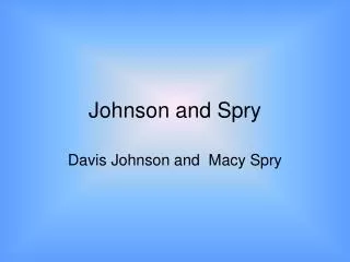Johnson and Spry