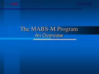 The MABS-M Program An Overview