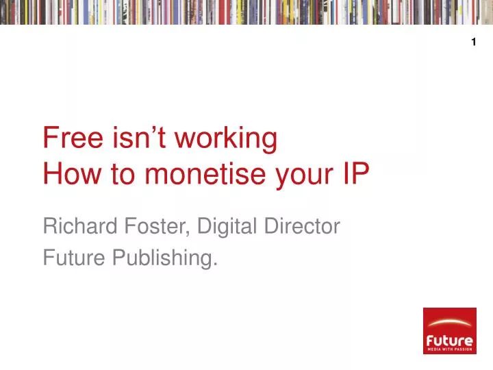free isn t working how to monetise your ip