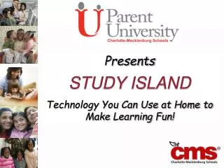 Presents STUDY ISLAND Technology You Can Use at Home to Make Learning Fun!