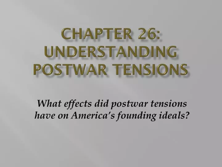 chapter 26 understanding postwar tensions