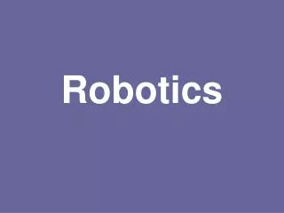 Robotics