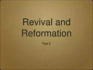 Revival and Reformation