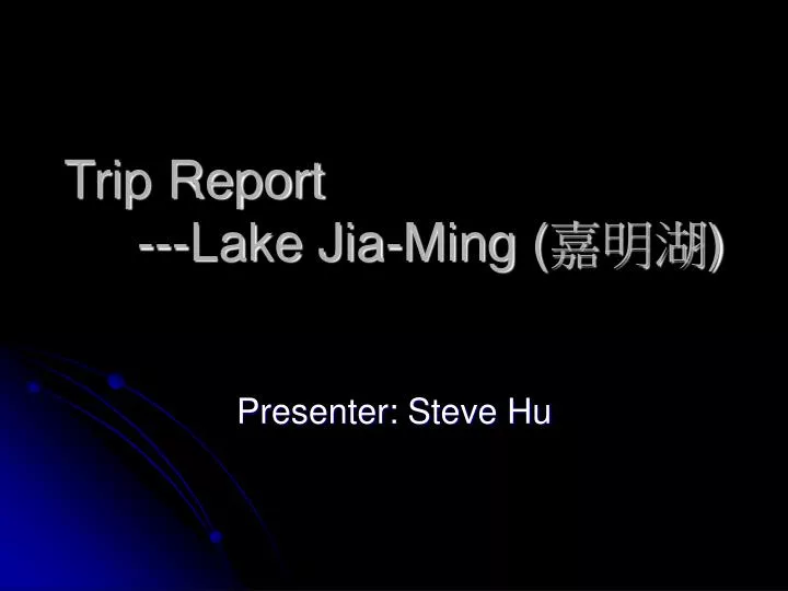 trip report lake jia ming
