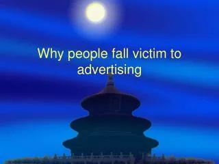 Why people fall victim to advertising