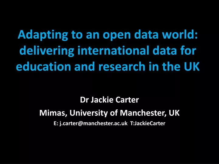 adapting to an open data world delivering international data for education and research in the uk