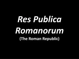 Res Publica Romanorum (The Roman Republic)