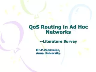 QoS Routing in Ad Hoc Networks --Literature Survey