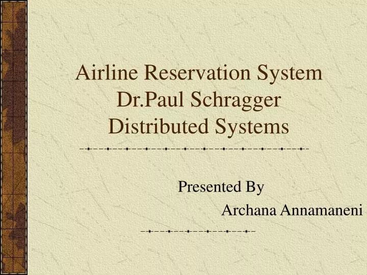 airline reservation system dr paul schragger distributed systems