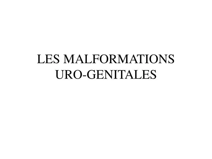 les malformations uro genitales