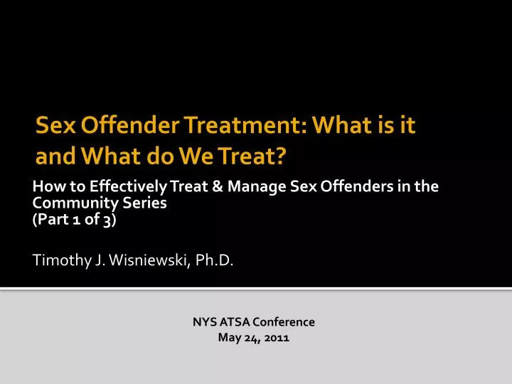 Ppt How To Effectively Treat And Manage Sex Offenders In The Community Series Part 1 Of 3 5867