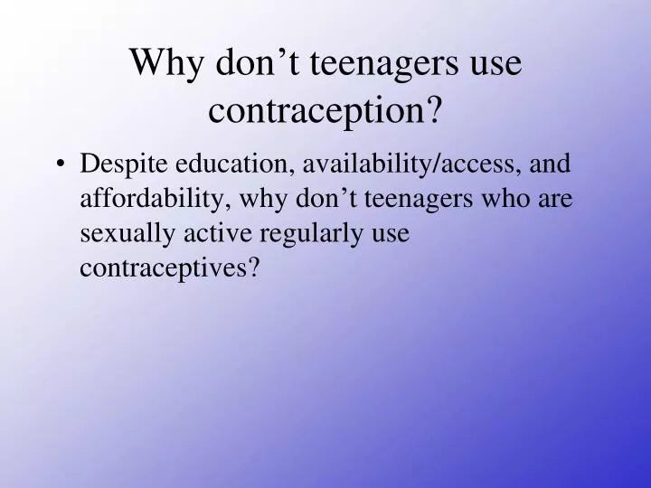 why don t teenagers use contraception