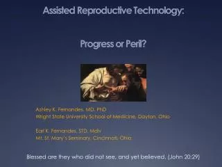 Assisted Reproductive Technology: Progress or Peril?