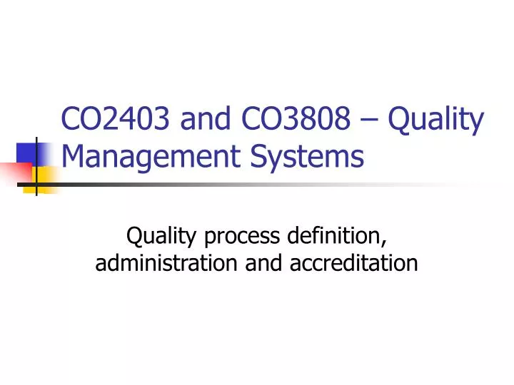 co2403 and co3808 quality management systems