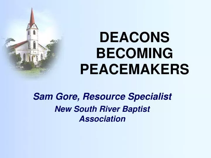 deacons becoming peacemakers