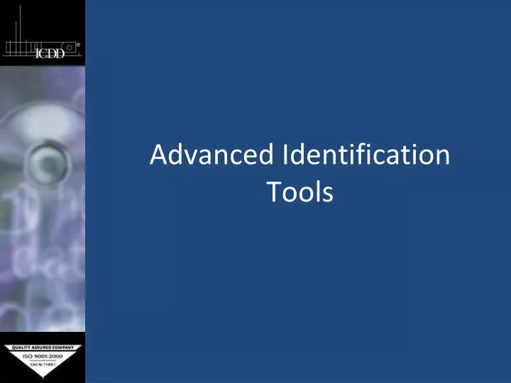 advanced identification tools