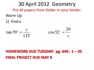 30 April 2012 Geometry Put all papers from folder in your binder.