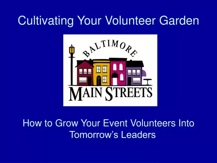 cultivating your volunteer garden