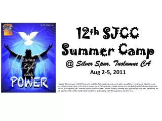 12 th SJCC Summer Camp @ Silver Spur, Tuolumne CA Aug 2-5, 2011