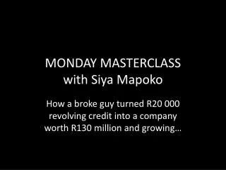 MONDAY MASTERCLASS with Siya Mapoko