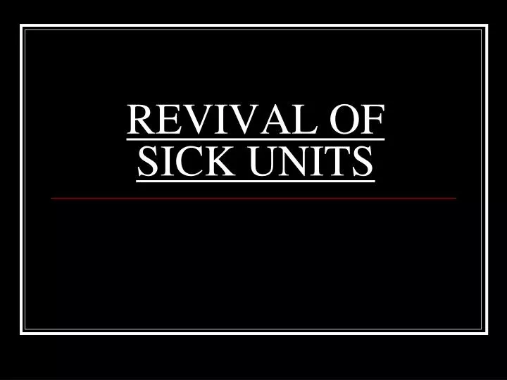 revival of sick units