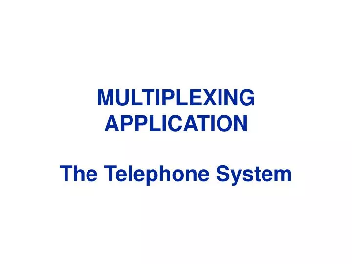 multiplexing application